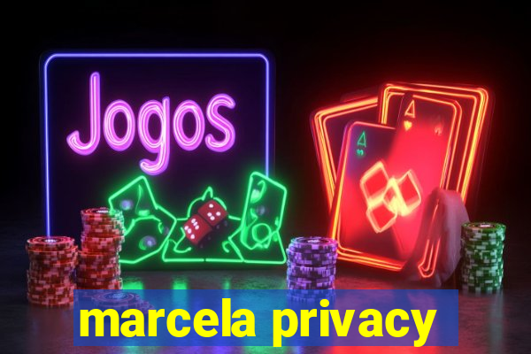 marcela privacy